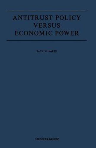 Antitrust Policy versus Economic Power