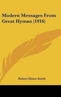 Cover image for Modern Messages from Great Hymns (1916)