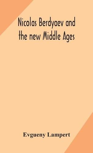 Cover image for Nicolas Berdyaev and the new Middle Ages