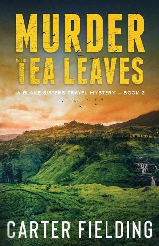 Cover image for Murder in the Tea Leaves: A Blake Sisters Travel Mystery Book 2