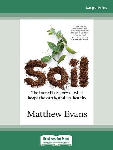 Soil: The incredible story of what keeps the earth, and us, healthy