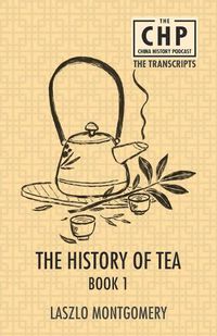 Cover image for The History of Tea Book 1