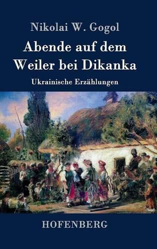 Cover image for Abende auf dem Weiler bei Dikanka: Ukrainische Erzahlungen