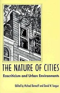 Cover image for The Nature of Cities: Ecocriticism and Urban Environments