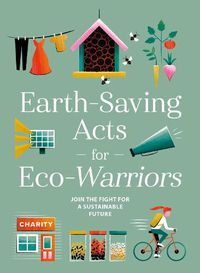 Cover image for Earth-Saving Acts for Eco-Warriors