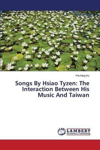 Cover image for Songs By Hsiao Tyzen: The Interaction Between His Music And Taiwan