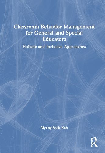 Cover image for Classroom Behavior Management for General and Special Educators