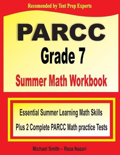 Cover image for PARCC Grade 7 Summer Math Workbook: Essential Summer Learning Math Skills plus Two Complete PARCC Math Practice Tests