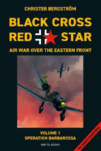 Cover image for Black Cross Red Star -- Air War Over the Eastern Front, Volume 1: Barbarossa