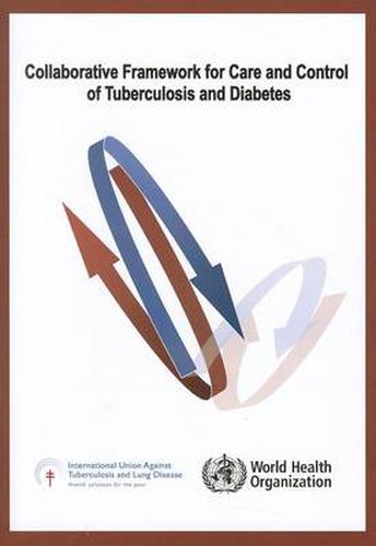 Cover image for Collaborative Framework for Care and Control of Tuberculosis and Diabetes