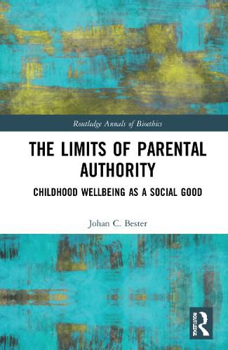 Cover image for The Limits of Parental Authority: Childhood Wellbeing as a Social Good