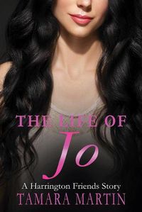 Cover image for The Life of Jo: A Harrington Friends stroy