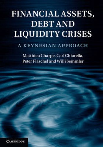 Cover image for Financial Assets, Debt and Liquidity Crises: A Keynesian Approach