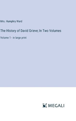 Cover image for The History of David Grieve; In Two Volumes