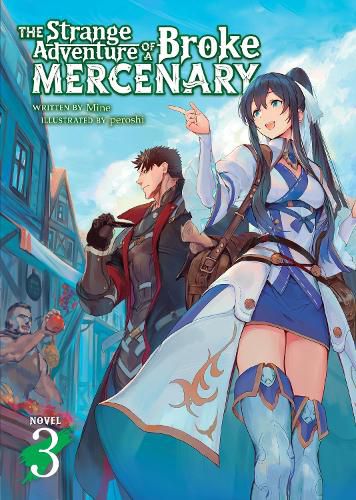 Cover image for The Strange Adventure of a Broke Mercenary (Light Novel) Vol. 3