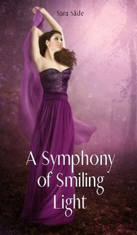 Cover image for A Symphony of Smiling Light