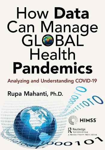 Cover image for How Data Can Manage Global Health Pandemics: Analyzing and Understanding COVID-19