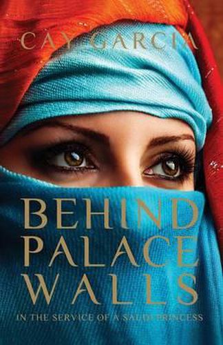 Cover image for Behind Palace Walls: Life in the Service of a Saudi Princess