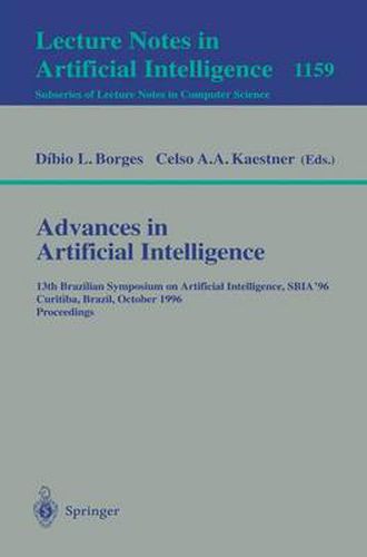 Cover image for Advances in Artificial Intelligence: 13th Brazilian Symposium on Artificial Intelligence, SBIA'96 Curitiba, Brazil, October 23 - 25, 1996; Proceedings