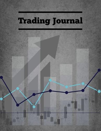 Cover image for Trading Journal: Day Trade Log, Forex Trader Book, Market Strategies Notebook, Record Stock Trades, Investments, & Options Tracker, Notes