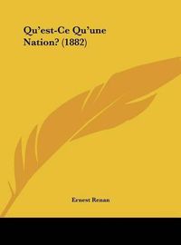 Cover image for Qu'est-Ce Qu'une Nation? (1882)