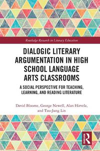 Cover image for Dialogic Literary Argumentation in High School Language Arts Classrooms: A Social Perspective for Teaching, Learning, and Reading Literature