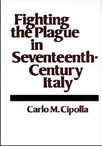 Cover image for Fighting the Plague in Seventeenth Century Italy