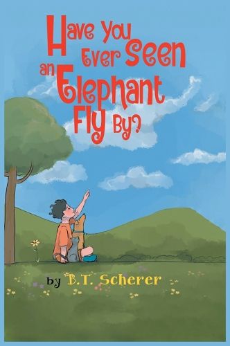 Cover image for Have You Ever Seen an Elephant Fly By?