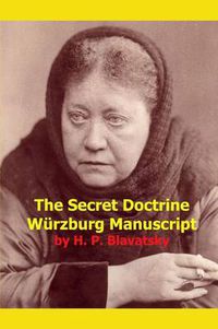 Cover image for The Secret Doctrine Wurzburg Manuscript