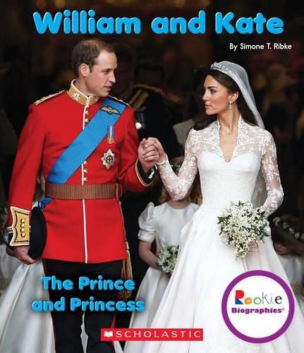 William and Kate: The Prince and Princess (Rookie Biographies) (Library Edition)