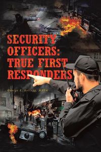 Cover image for Security Officers: True First Responders