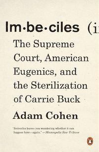 Cover image for Imbeciles: The Supreme Court, American Eugenics, and the Sterilization of Carrie Buck
