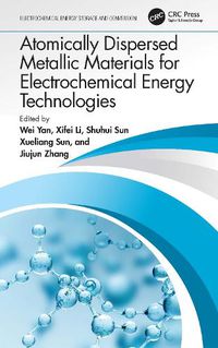 Cover image for Atomically Dispersed Metallic Materials for Electrochemical Energy Technologies