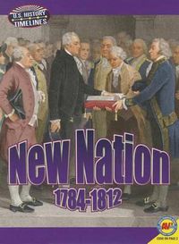 Cover image for New Nation: 1784-1812