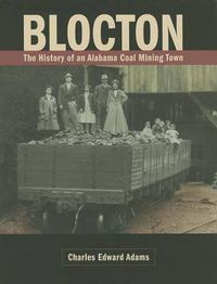 Cover image for Blocton: The History of an Alabama Coal Mining Town