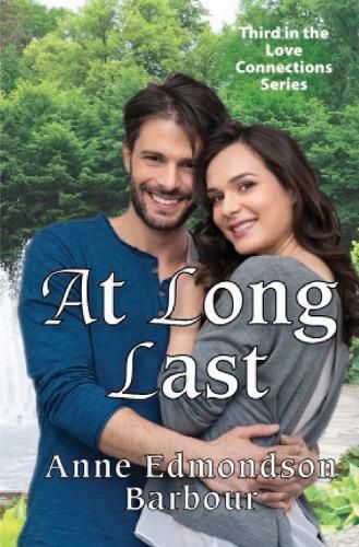 Cover image for At Long Last: Third in the Love Connections Series