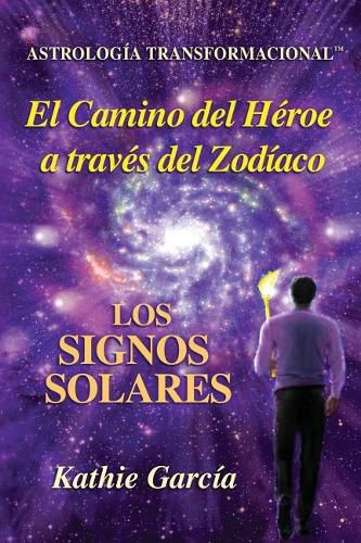 Cover image for El Camino del H roe a trav s del Zod aco: Los Signos Solares-Astrolog a Transformacional(TM)