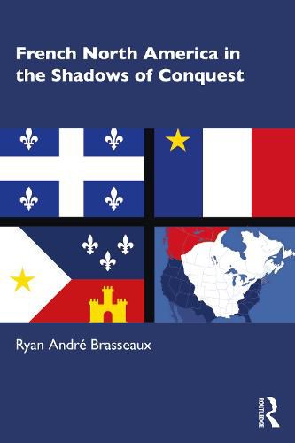 Cover image for French North America in the Shadows of Conquest