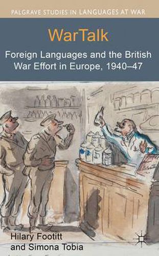 Cover image for WarTalk: Foreign Languages and the British War Effort in Europe, 1940-47