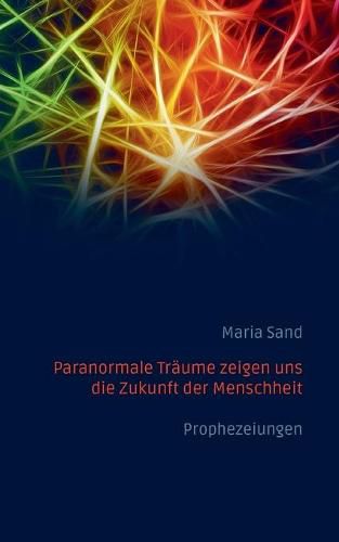 Cover image for Paranormale Traume zeigen uns die Zukunft der Menschheit: Prophezeiungen