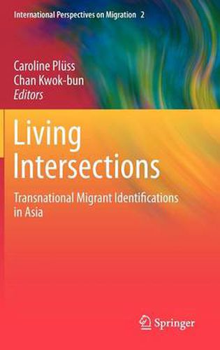 Cover image for Living Intersections: Transnational Migrant Identifications in Asia