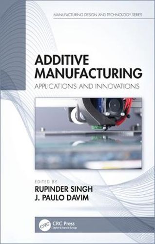 Cover image for Additive Manufacturing: Applications and Innovations