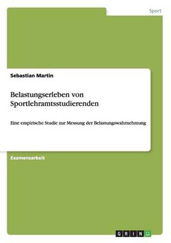 Cover image for Belastungserleben von Sportlehramtsstudierenden: Eine empirische Studie zur Messung der Belastungswahrnehmung