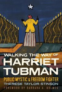 Cover image for Walking the Way of Harriet Tubman: Public Mystic and Freedom Fighter