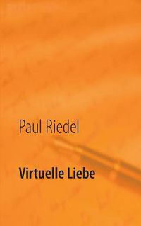 Cover image for Virtuelle Liebe: eine kleine Komoedie des Alltags