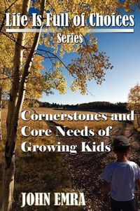 Cover image for Cornerstones and Core Needs of Growing Kids