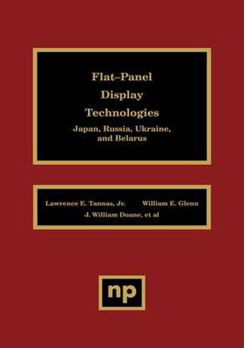 Cover image for Flat-Panel Display Technologies: Japan, Russia, Ukraine, and Belarus