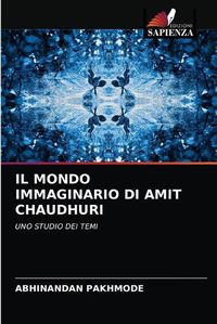 Cover image for Il Mondo Immaginario Di Amit Chaudhuri