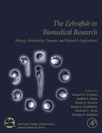 Cover image for The Zebrafish in Biomedical Research: Biology, Husbandry, Diseases, and Research Applications