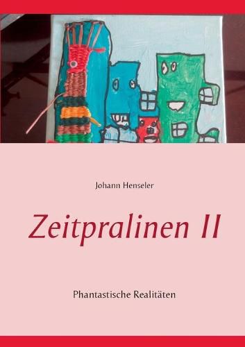 Cover image for Zeitpralinen II: Phantastische Realitaten